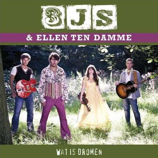 3Js & Ellen Ten Damme — Wat Is Dromen