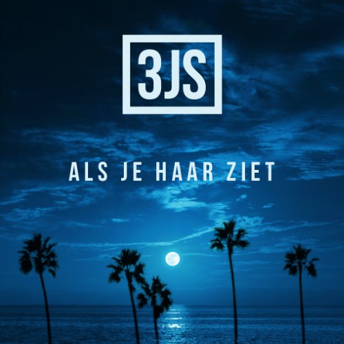 3Js — Als Je Haar Ziet