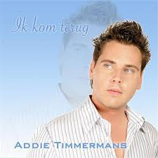 Addie Timmermans — Ik kom terug