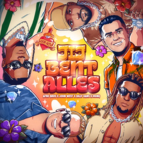 Afro Bros x John West x Billy Dans x Monq — Jij Bent Alles