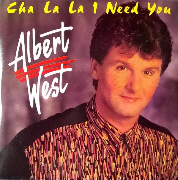 Albert West — Cha La La I Need You