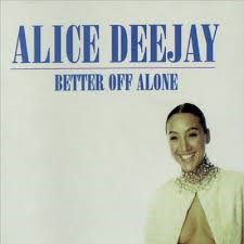 Alice Deejay — Better Off Alone