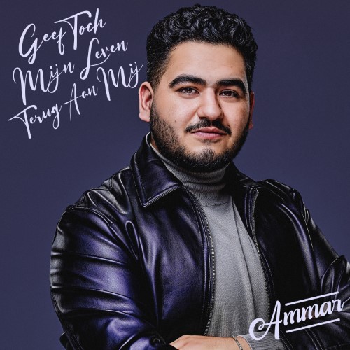 Ammar — Geef Toch Mijn Leven Terug Aan Mij