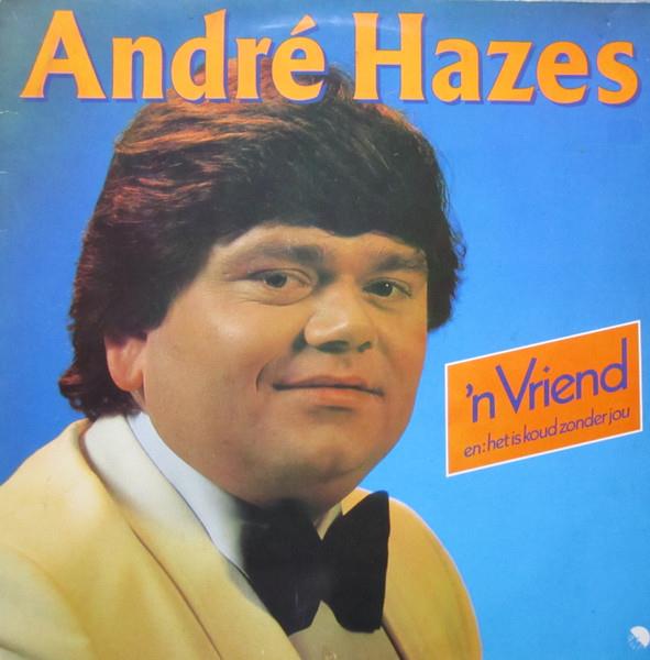 Andre Hazes — 'n vriend