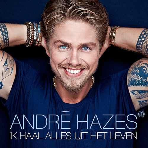 Andre Hazes Jr. — Ik Haal Alles Uit Het Leven
