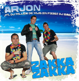 Arjon Oostrom — Zakka Zakka (feat. DJ Willem De Wijs)