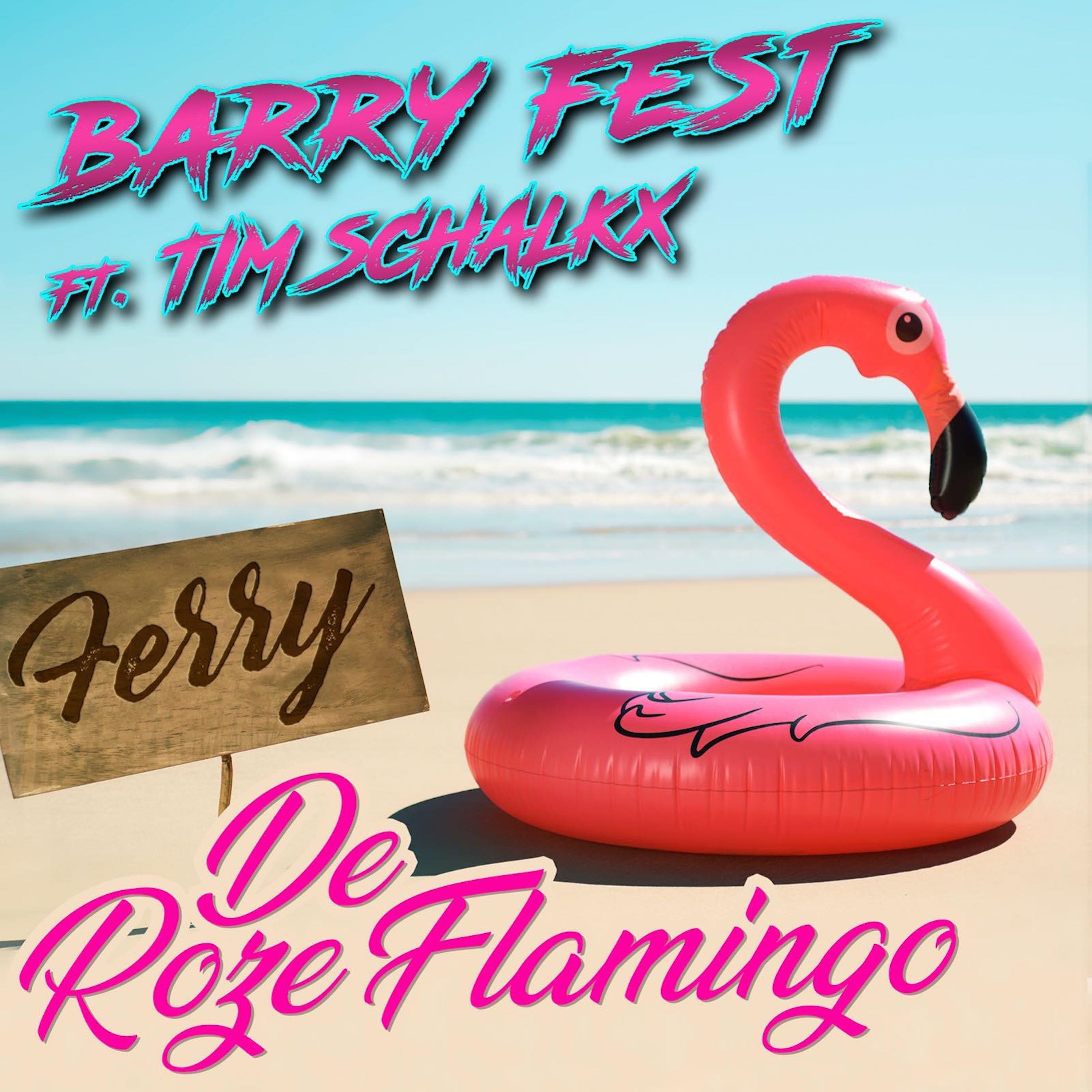 Barry Fest ft. Tim Schalkx — Ferry de Roze Flamingo