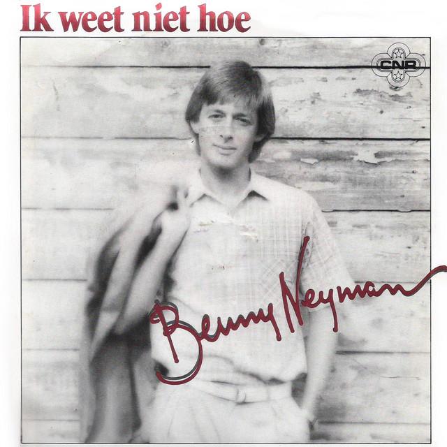 Benny Neyman — Ik Weet Niet Hoe