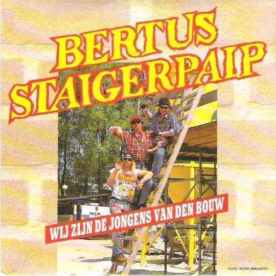 Bertus Staigerpaip — Wij Zijn De Jongens Van De Bouw