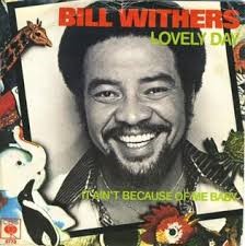 Bill Withers — Lovely Day