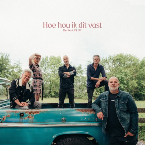 Blof & Bente — Hoe Hou Ik Dit Vast