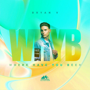 Bryan V — Where Have You Been