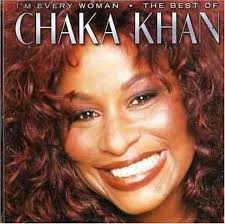 Chaka Khan — I'm Every Woman