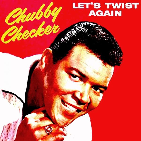 Chubby Checker — Let's Twist Again