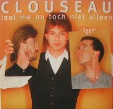 Clouseau — Laat me nu toch niet alleen