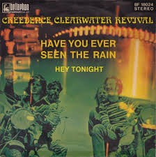 Creedence Clearwater Revival — Have You Ever Seen the Rain
