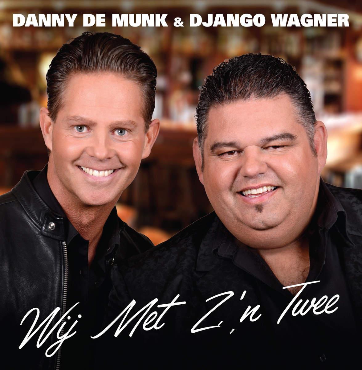 Danny De Munk & Django Wagner — Wij Met Z'n Twee