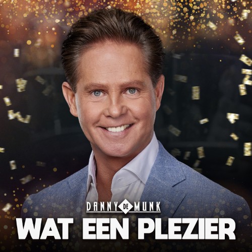 Danny de Munk — Wat Een Plezier