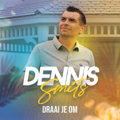 Dennis Smits — Draai Je Om