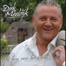 Dirk Meeldijk — Ik Hou Van Het Leven