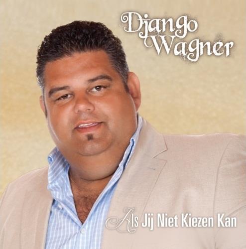 Django Wagner — Als Jij Niet Kiezen Kan