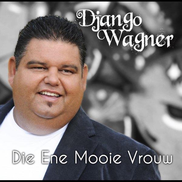 Django Wagner — Die Ene Mooie Vrouw