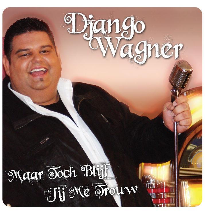 Django Wagner — Maar Toch Blijf Jij Mij Trouw
