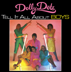 Dolly Dots — (Tell It All About) Boys
