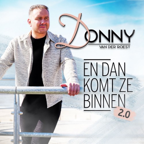Donny van der Roest — En Dan Komt Ze Binnen 2.0