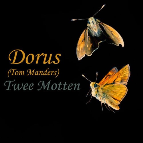 Dorus (Tom Manders) — Twee Motten