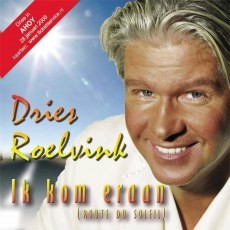 Dries Roelvink — Ik Kom Eraan (Route Du Soleil)
