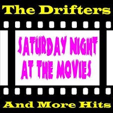 Drifters — Saturday Night At the Movies