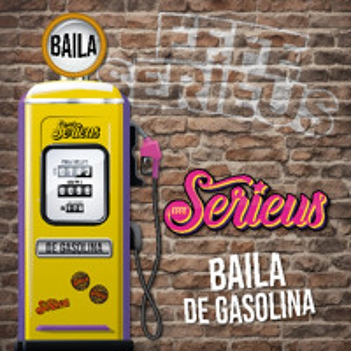 Effe Serieus — Baila De Gasolina