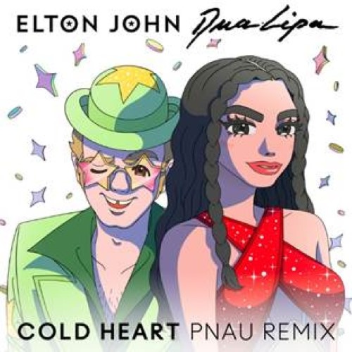 Elton John & Dua Lipa — Cold Heart (PNAU Remix)