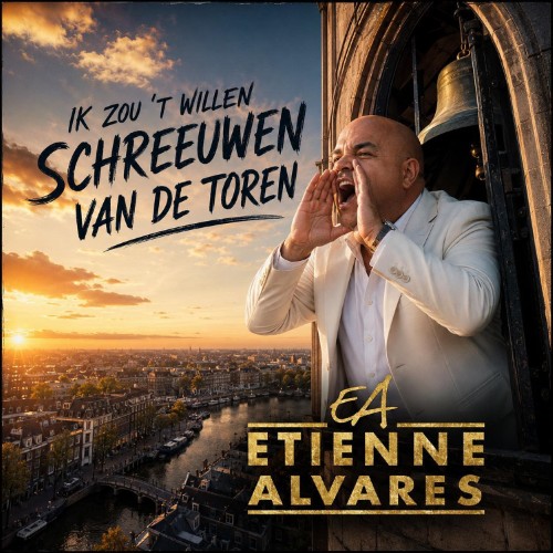 Etienne Alvares — Ik Zou 't Willen Schreeuwen Van De Toren