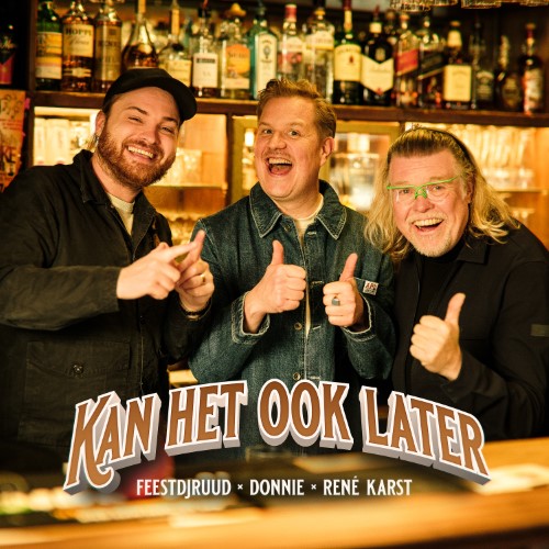FeestDJRuud, Donnie, Rene Karst — Kan Het Ook Later