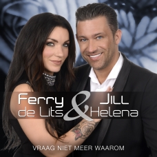 Ferry De Lits & Jill Helena — Vraag Niet Meer Waarom