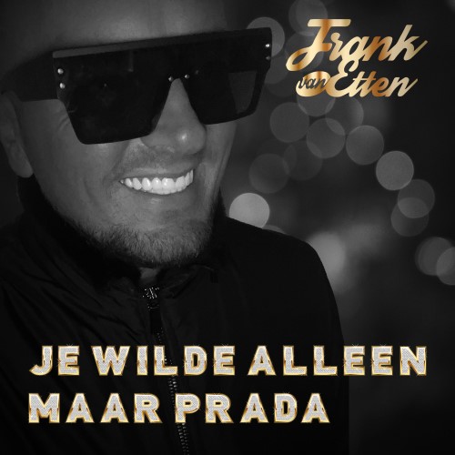 Frank van Etten — Je Wilde Alleen Maar Prada