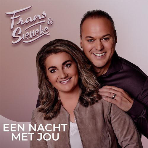 Frans & Sieneke — Een Nacht Met Jou