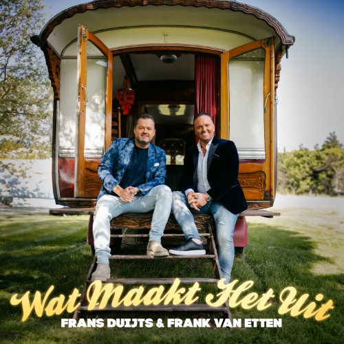 Frans Duijts & Frank van Etten — Wat Maakt Het Uit