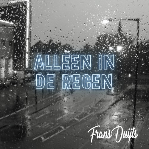 Frans Duijts — Alleen In De Regen