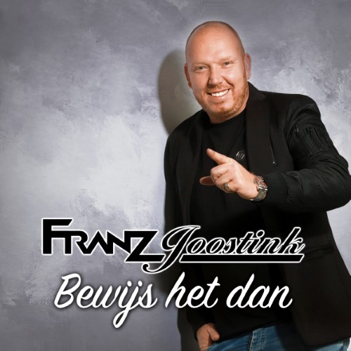 Franz Joostink — Bewijs het dan