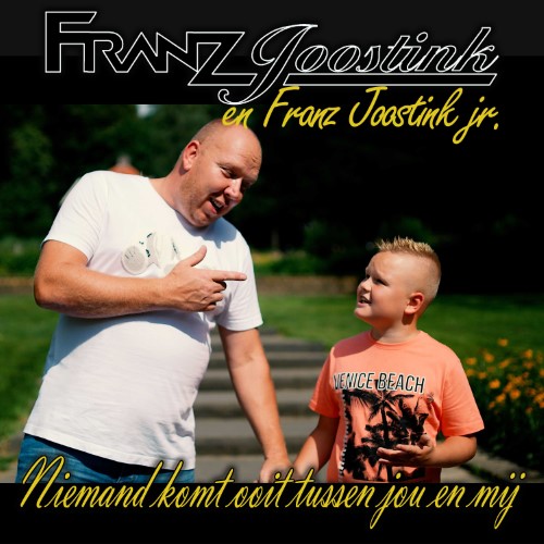 Franz Joostink en Franz Joostink jr. — Niemand Komt Ooit Tussen Jou en Mij