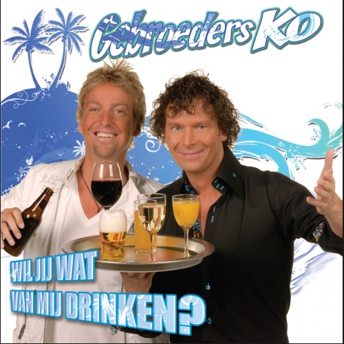 Gebroeders Ko — Wil Jij Wat Van Mij Drinken