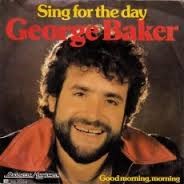 George Baker — Sing For The Day