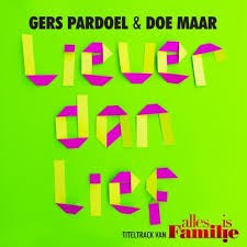 Gers Pardoel & Doe Maar — Liever Dan Lief
