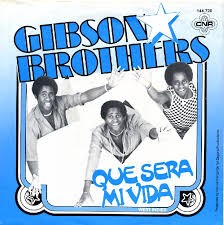 Gibson Brothers — Que sera mi vida