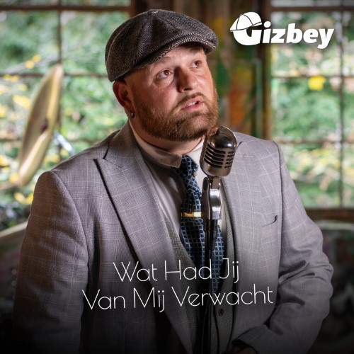 Gizbey — Wat Had Jij Van Mij Verwacht