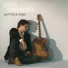 Guus Meeuwis — Geef Mij Je Angst