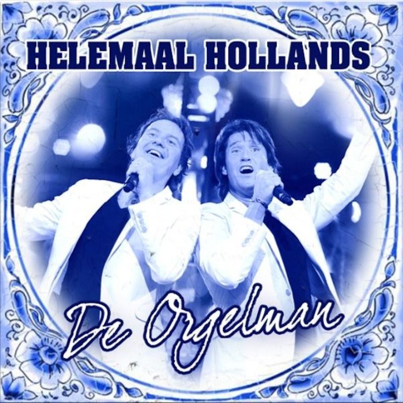 Helemaal Hollands — De Orgelman